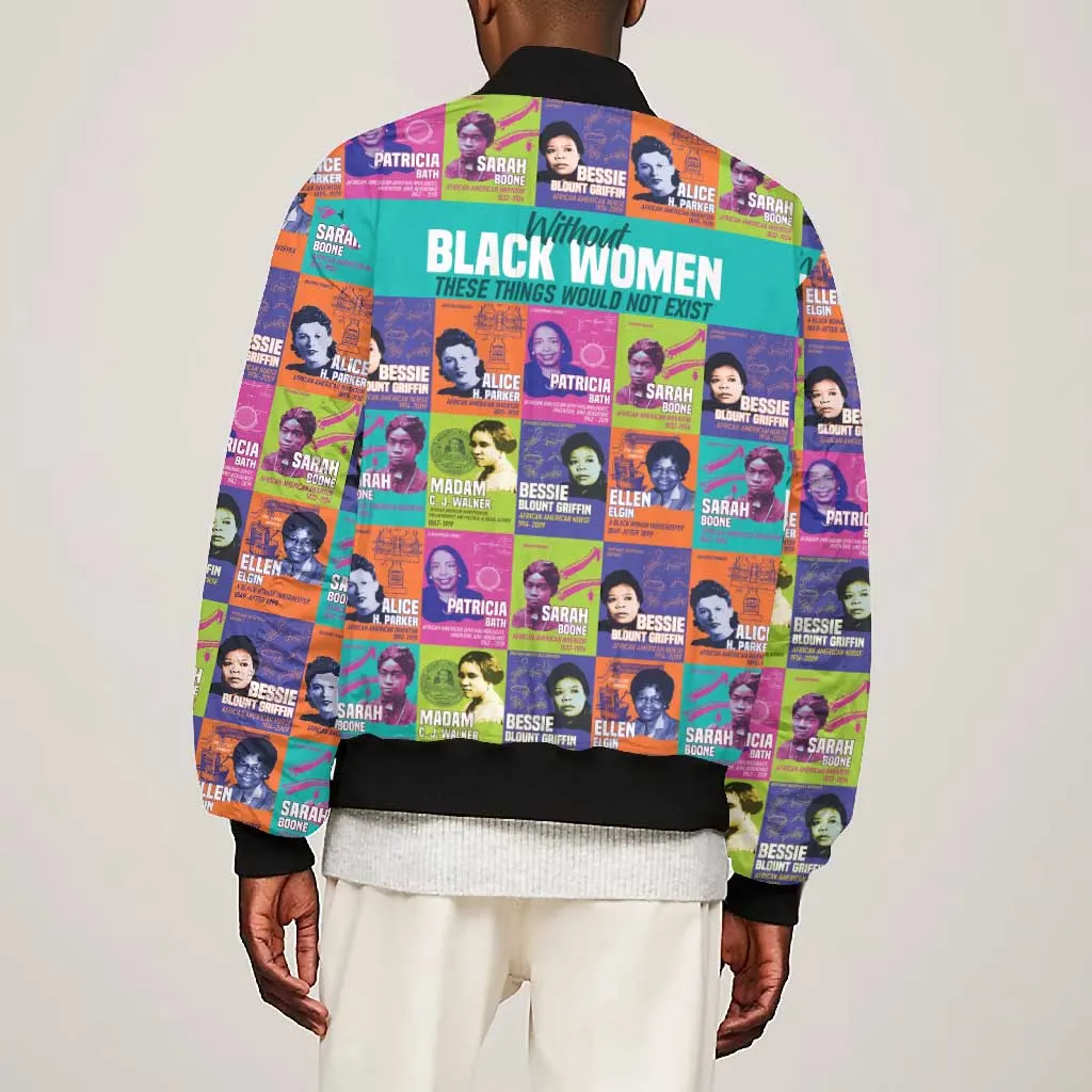 African Women Inventors Bomber Jacket Without Black Women These Things Would Not Exist DT02